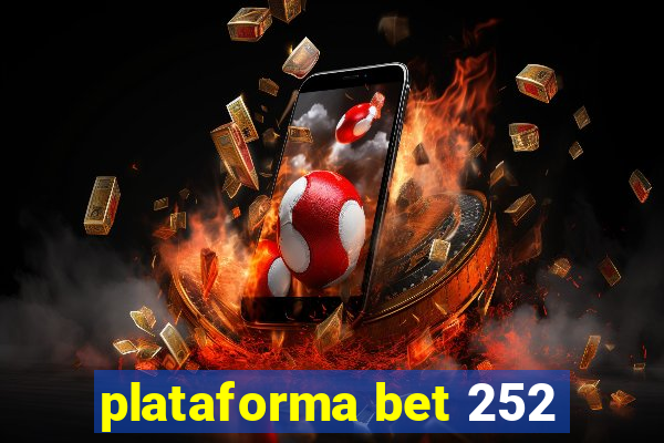 plataforma bet 252